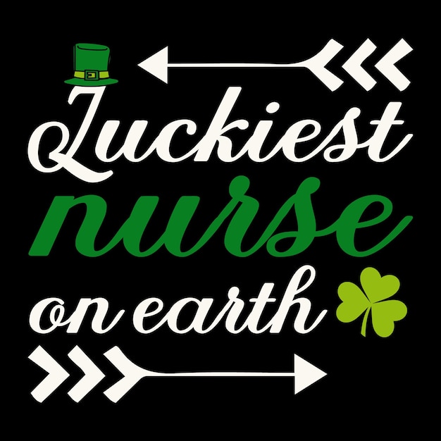 Luckiest Nurse On Earth, Nurse Patrick's Day T shirt