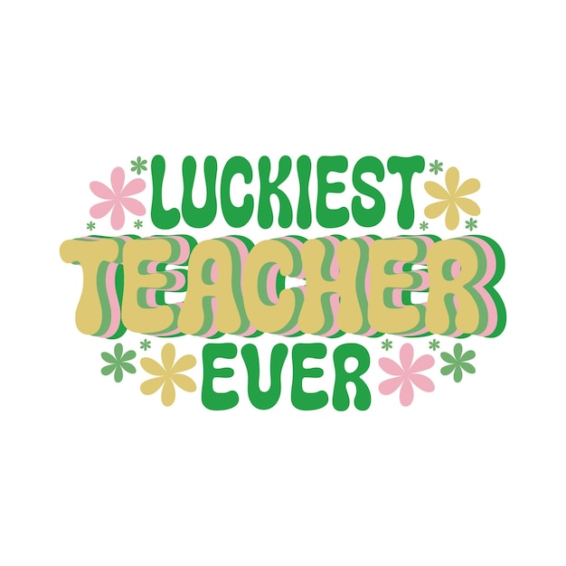 Vector luckiest teacher ever and st patricks day retro svg design