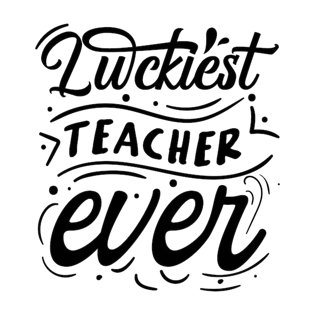 Luckiest teacher ever typography premium vector design