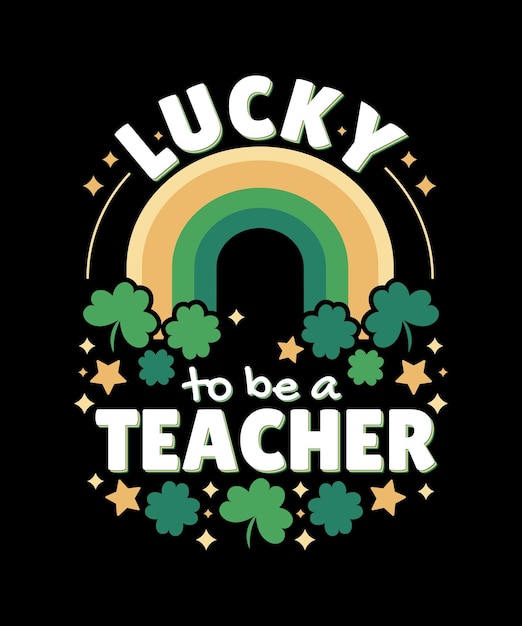 Lucky to be a Teacher St Patrick's day Retro 2023 t-shirt design