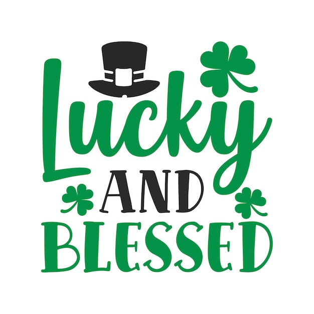 lucky and blessed