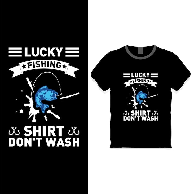 Lucky fishing shirt non lavare il concetto di design della maglietta