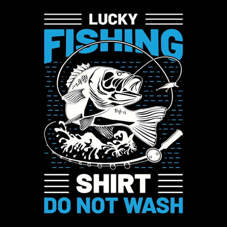 lucky fishing shirt do not wash tshirt design