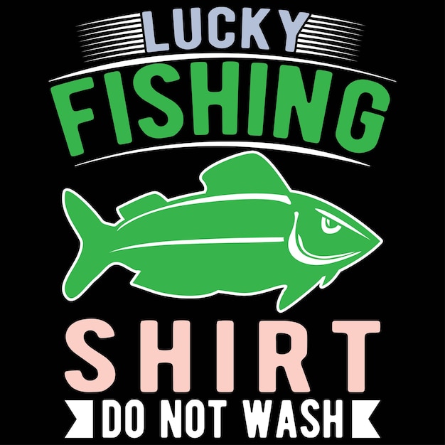 Lucky Fishing Shirt wast geen t-shirtontwerpen