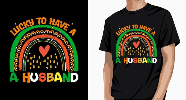 Lucky To Have a Husband Rainbow t shirt Design