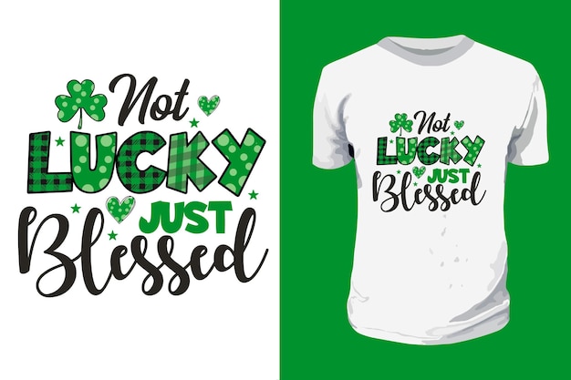 Not lucky just blessed st patricks day sublimation design