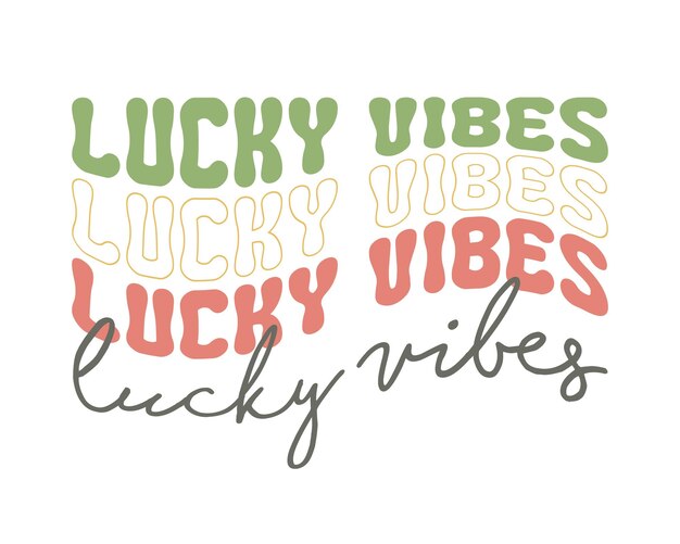 Lucky vibes st. patrick's day citaat letters golvende omschreven typografische kunst op witte achtergrond