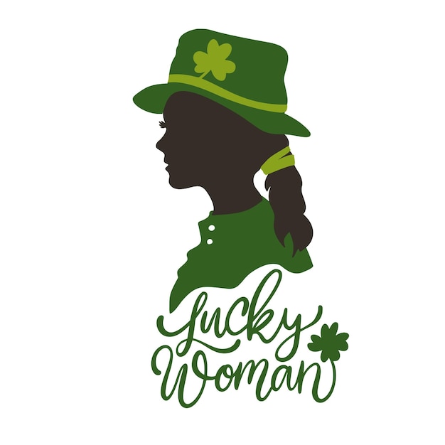 Lucky woman girl in a hat Calligraphy card st Patricks day event Greeting st Patrick silhouette