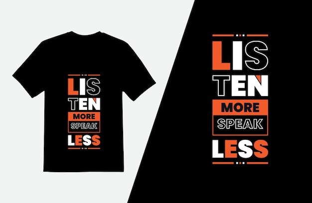 Luister meer spreek minder t-shirtontwerp, motiverende typografie t-shirtsjabloon Premium Vector