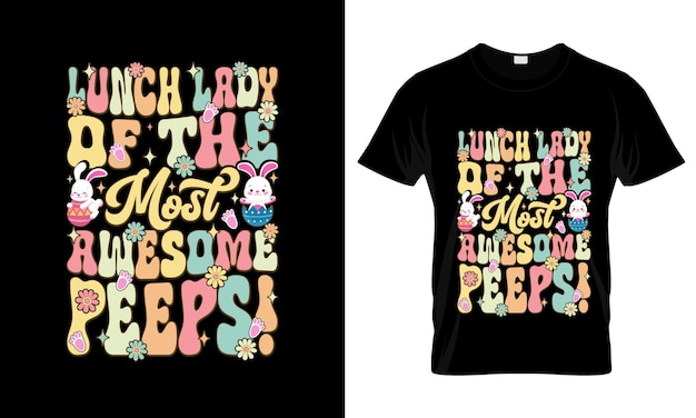 가장 멋진 페이프의 점심 레이디 다채로운 그래픽 티셔츠 부활절 티셔츠 디자인