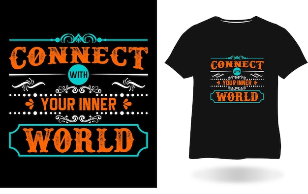 Maak contact met je innerlijke wereld T-shirtontwerp