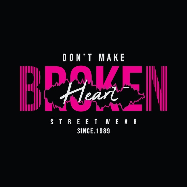 Maak geen gebroken hart typografie slogan voor print t-shirt design