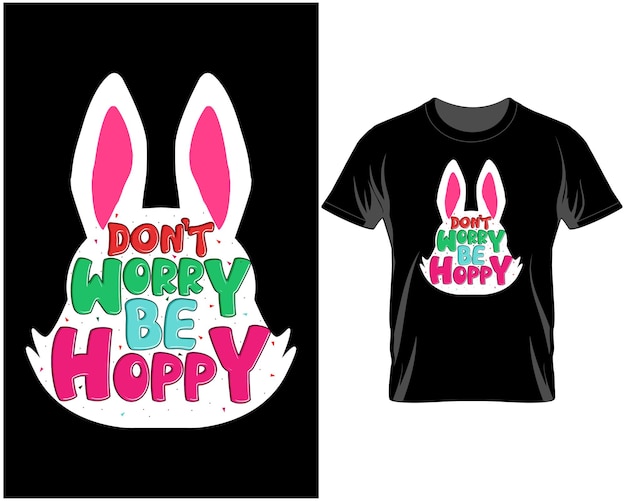 Vector maak je geen zorgen wees hoppy pasen quotes t-shirt design vector