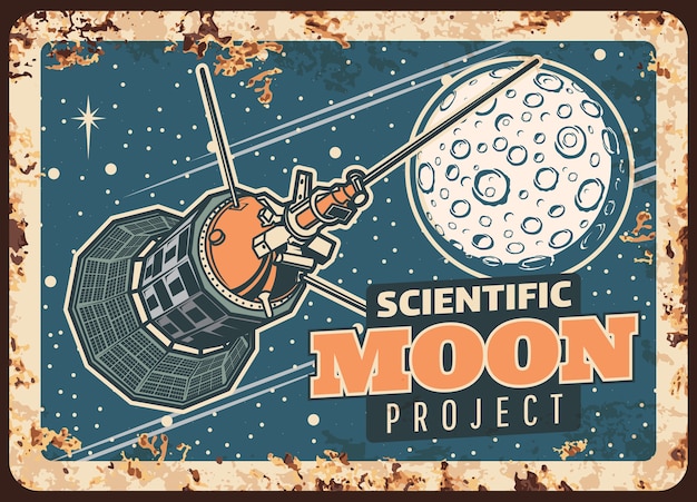 Maan wetenschappelijk project roestige metalen plaat. satellietonderzoek lunar orbit vintage roest tinnen bord. spoetnik in een baan om de maan, kosmische onderzoeksmissie. kosmos kosmische ruimte exploratie retro poster