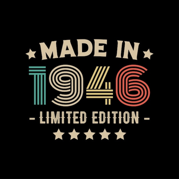 Made in 1946 limited edition tshirt design