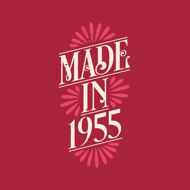 Made in 1955 vintage calligraphic lettering 1955 birthday celebration