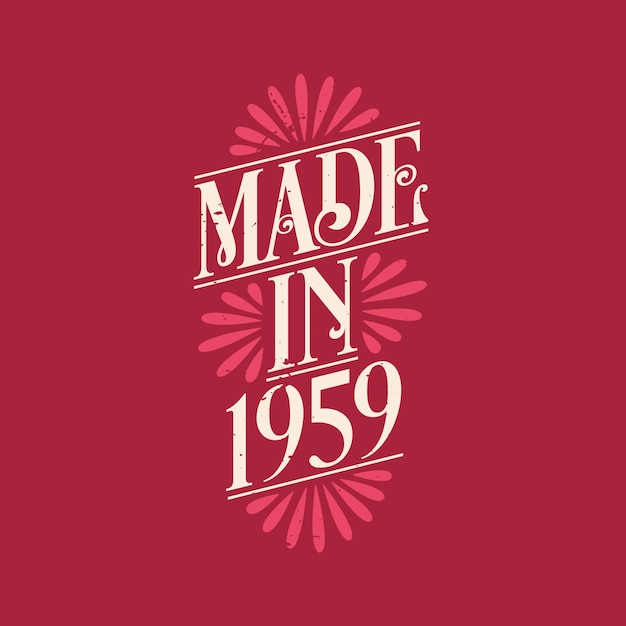 Made in 1959 vintage calligraphic lettering 1959 birthday celebration