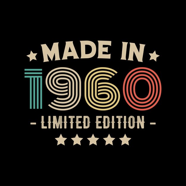 Made in 1960 limited edition tshirt design