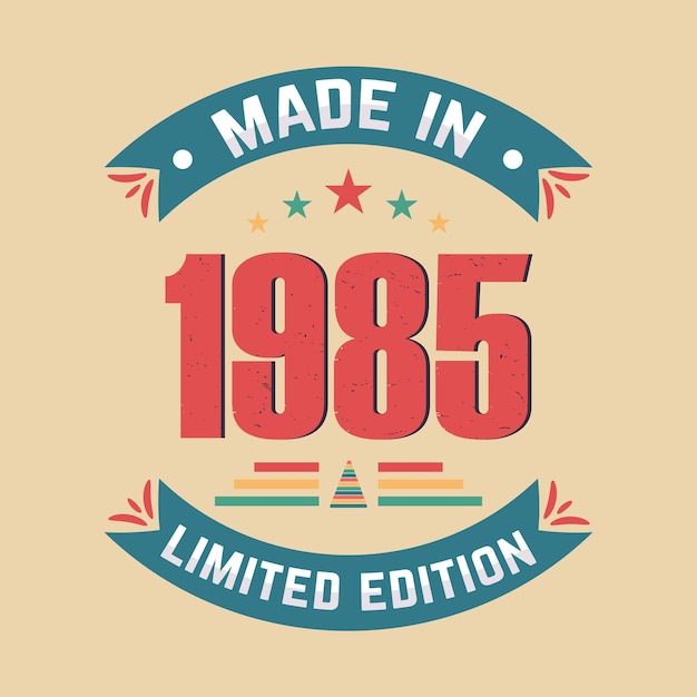 Made in 1985 limited edition birthday quote design