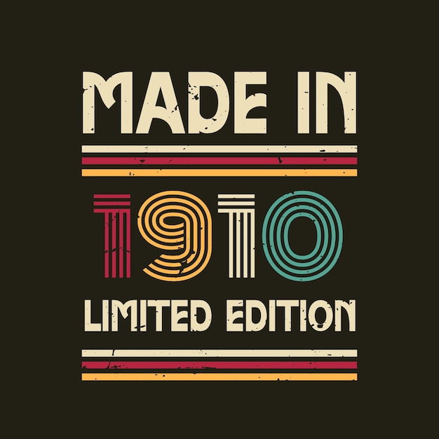 Made in Limited edition Funny vintage retro style typography vector illustration for t shirt