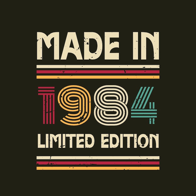 Made in Limited edition Funny vintage retro style typography vector illustration for t shirt
