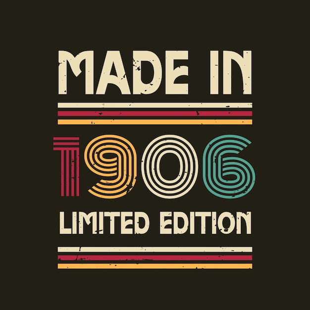 Made in Limited edition Funny vintage retro style typography vector illustration for t shirt