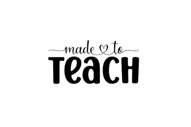 Made to teach black text with a white background vector file