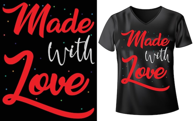 Made with love t-shirt design