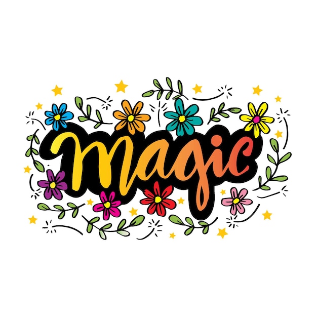 Magic hand lettering text with floral ornament