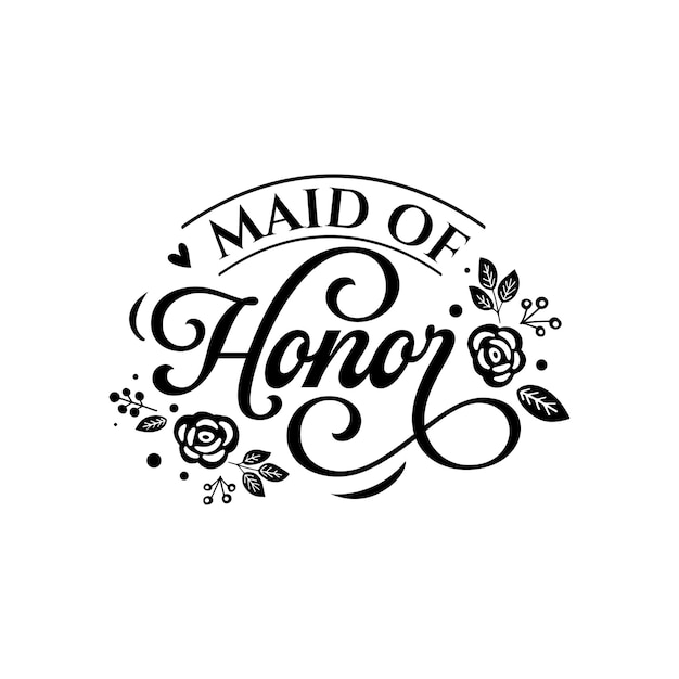 Maid of honor quotes typography lettering for t shirt design