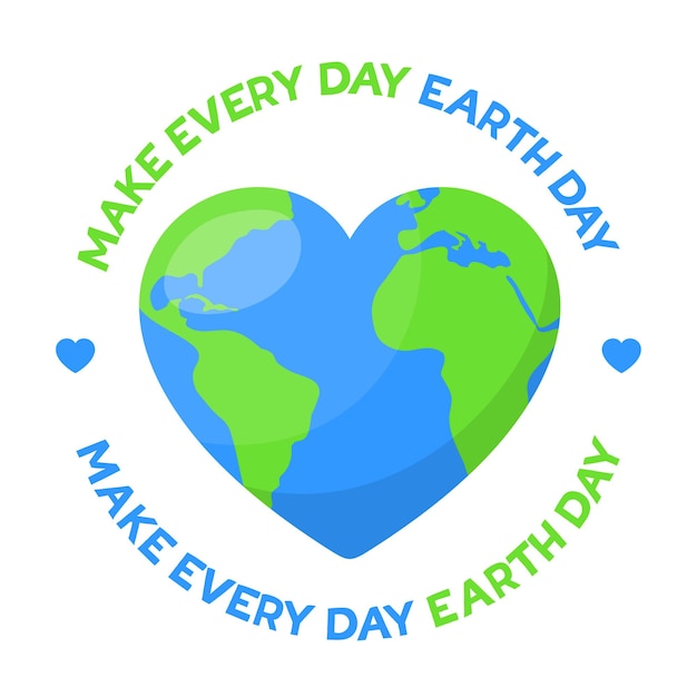 Make every day earth day planet earth in the shape of heart