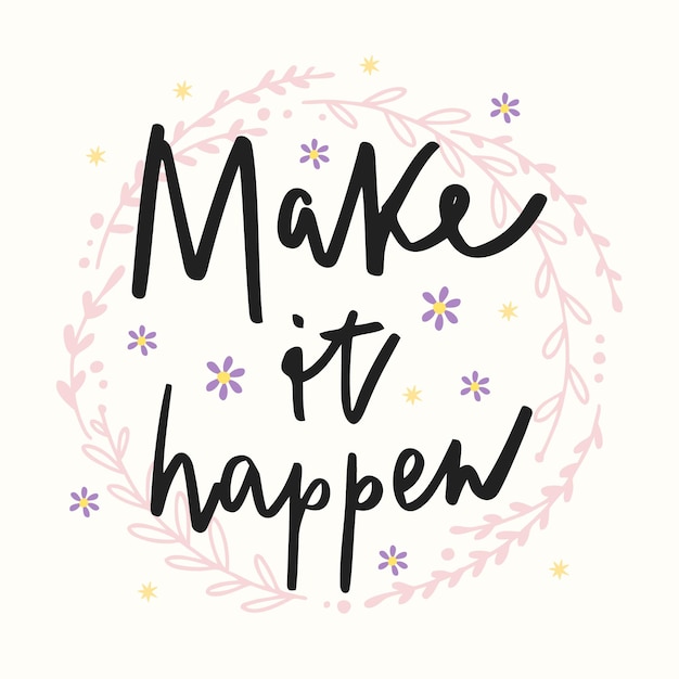 Make it happen lettering