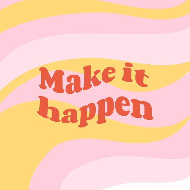 Make it happen Retro vector background for social media posts banner card design etc