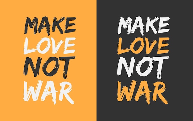 Make Love Not War Typography Quote Design