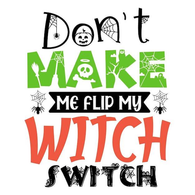 don't make me flip my witch switch SVG