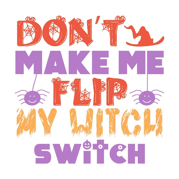 Don't make me flip my witch switch SVG