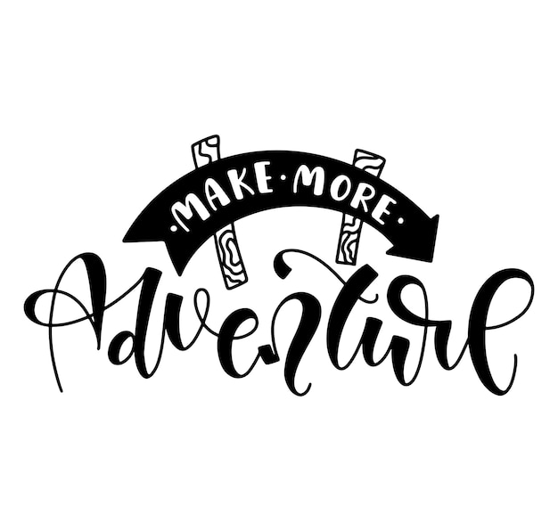 Make more adventure black vector illustration isolated on white background