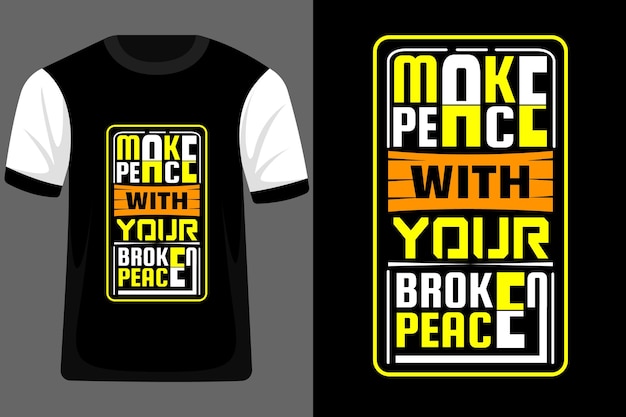 Make Peace with You Broken Peace Typography T Shirt Design