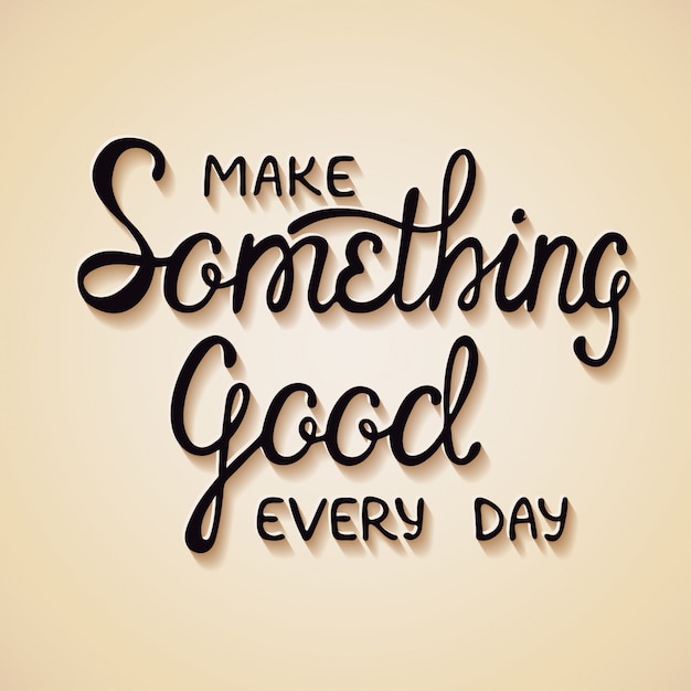 Vector make something good every day