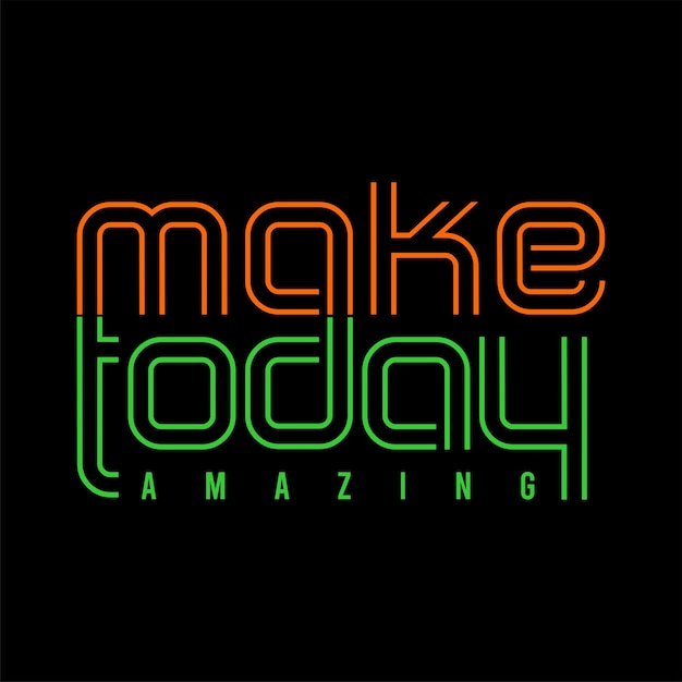 make today amazing typography design vector for print t shirt