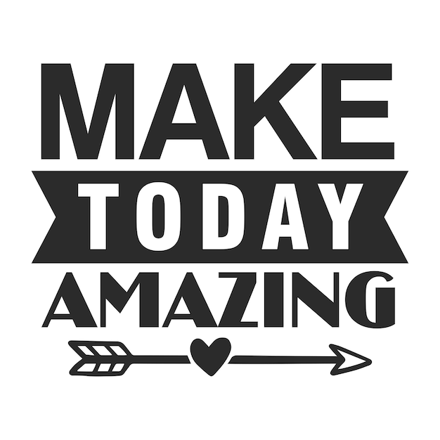 Make today amazing