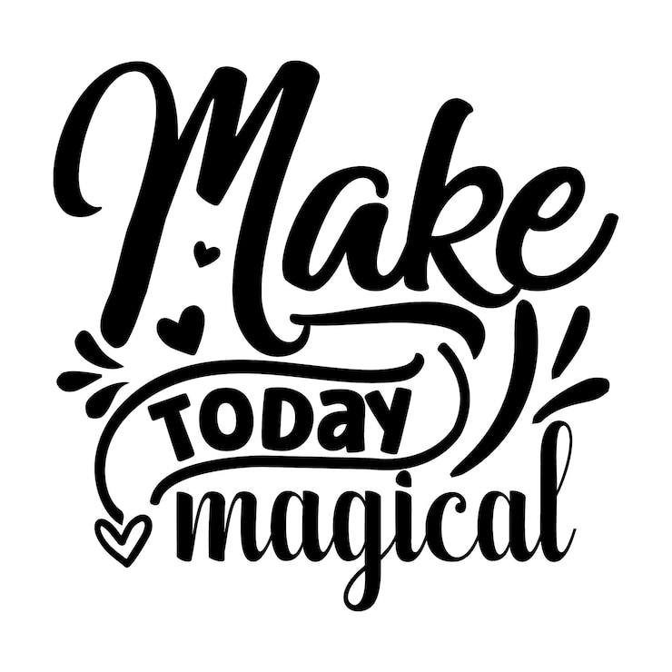 Vector make today magical typography premium vector design