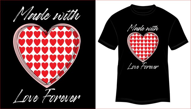 Fai con amore per sempre t-shirt design tipografia illustrazione vettoriale