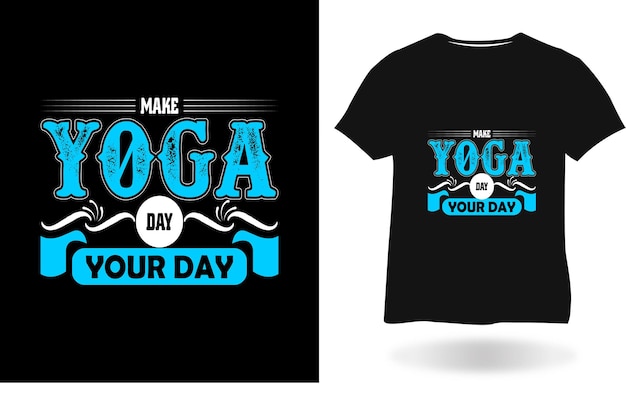 Make Yoga Day Your Day T-shirt Design