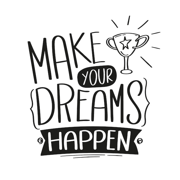 Make your dreams happen lettering phrase with a trophy illustration