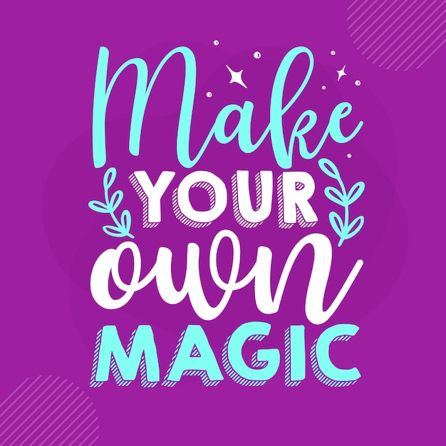 Make your own magic hand lettering premium vector design