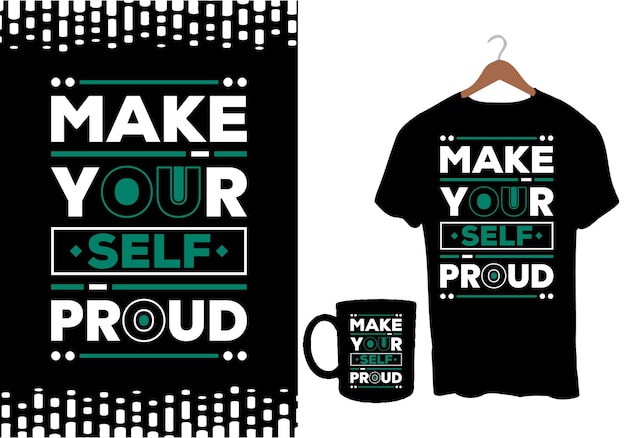 Make Your Self Proud modern inspirational quotes t shirt design