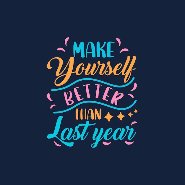 Make yourself better then last year typography premium vector