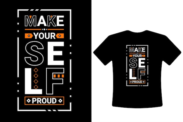 Make yourself proud simple modern motivational inspirational quotes typography t shirt design