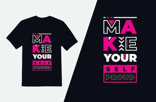 Make yourself proud simple t shirt design, modern quotes typography t shirt template